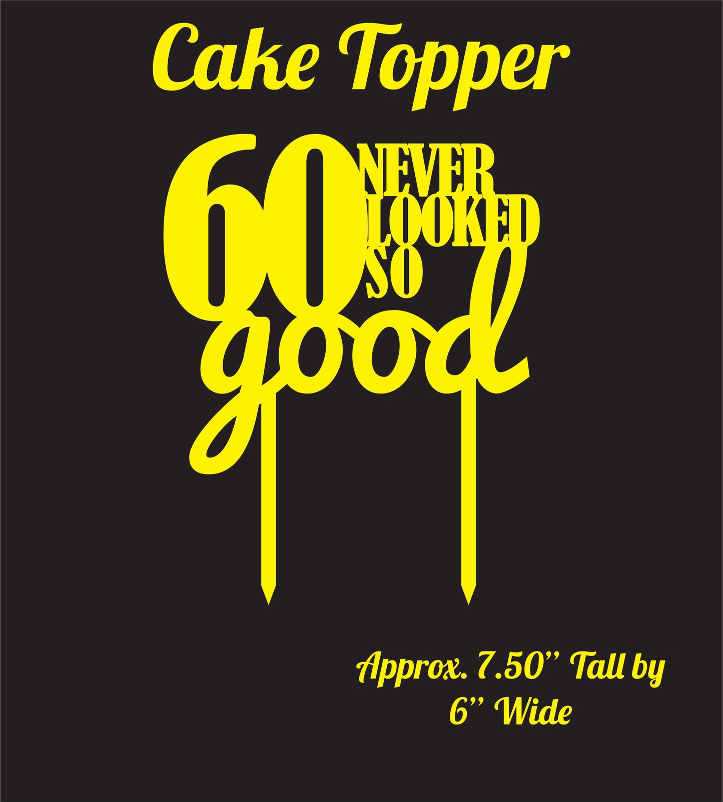 60 Feels So Good Birthday Cake Topper